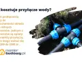Ile kosztuje przyłącze wody? Koszt podłączenia do nieruchomości to m.in. opłaty za projekty, od 1200 do 2500 zł.