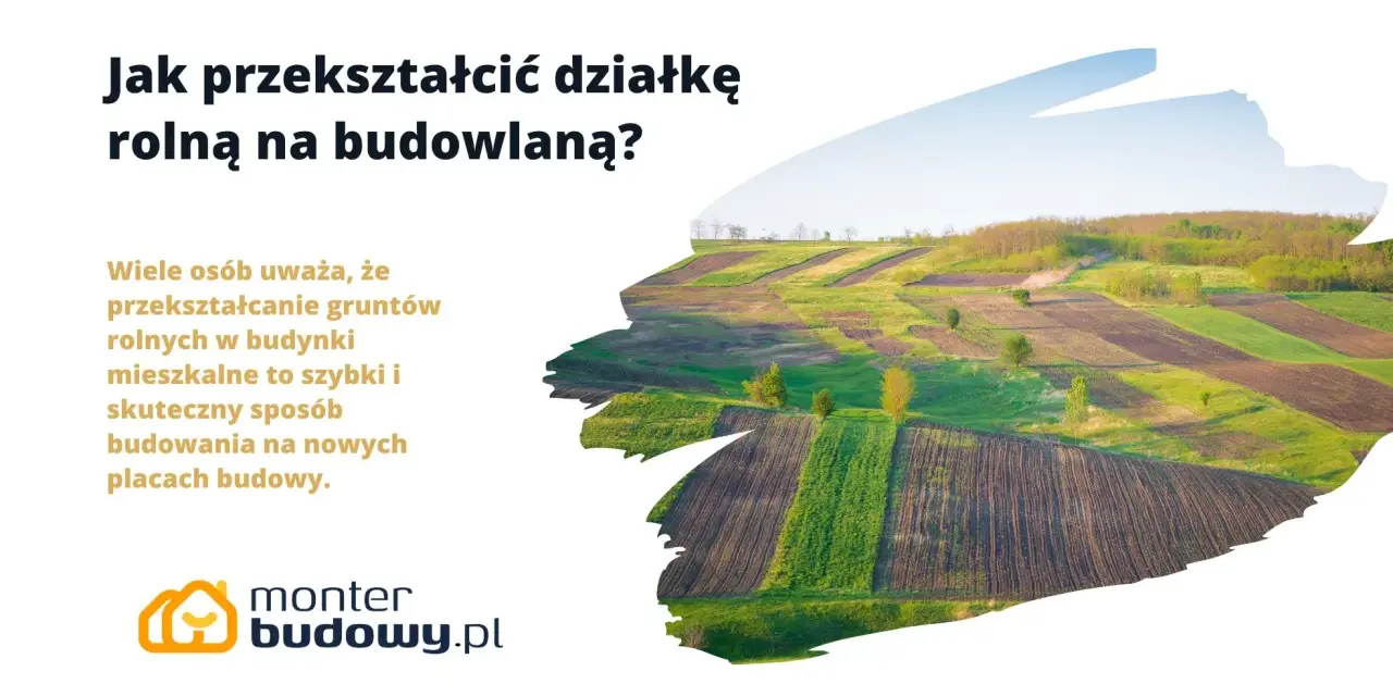Jak przekształcić działkę rolną na budowlaną? Wiele osób uważa, że to szybki sposób na budowanie. Widok pól uprawnych.