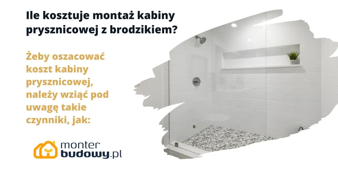 Ile kosztuje montaż kabiny prysznicowej z brodzikiem? Poznaj czynniki wpływające na cenę.