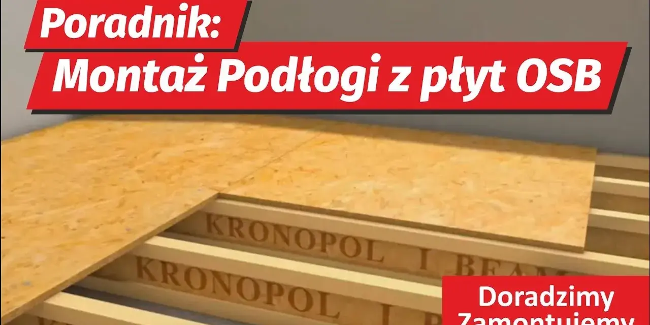 Jaką grubość płyty OSB na podłogę wybrać, aby uniknąć problemów?