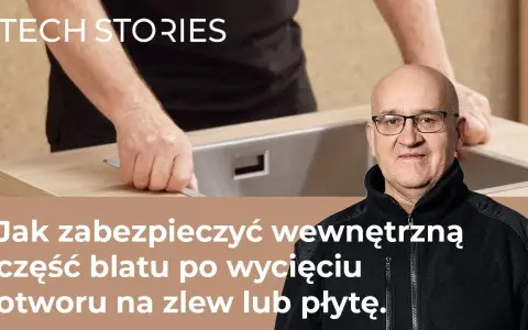 Jak skutecznie zabezpieczyć wycięcie w blacie kuchennym przed uszkodzeniami