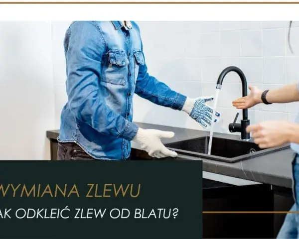 Jak wyjąć zlew z blatu bez uszkodzeń - krok po kroku do sukcesu