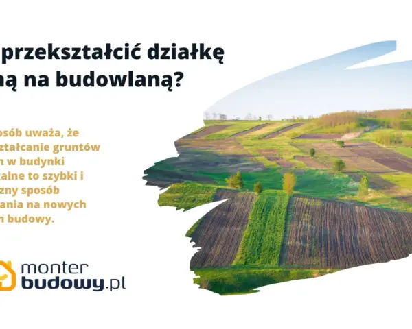 Jak przekształcić działkę rolną na budowlaną? Wiele osób uważa, że to szybki sposób na budowanie. Widok pól uprawnych.