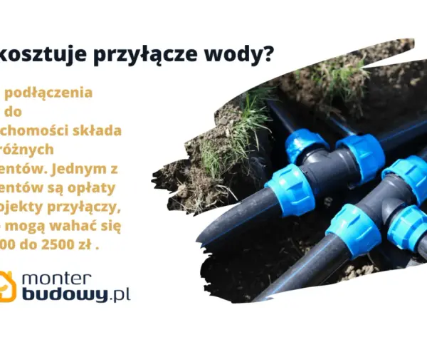 Ile kosztuje przyłącze wody? Koszt podłączenia do nieruchomości to m.in. opłaty za projekty, od 1200 do 2500 zł.