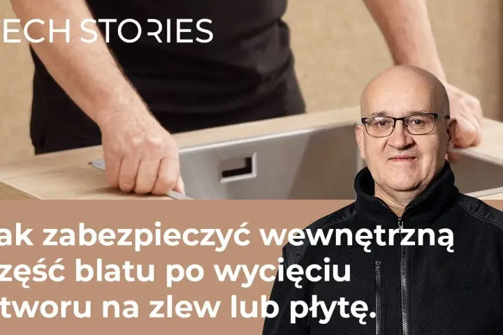 Jak skutecznie zabezpieczyć wycięcie w blacie kuchennym przed uszkodzeniami