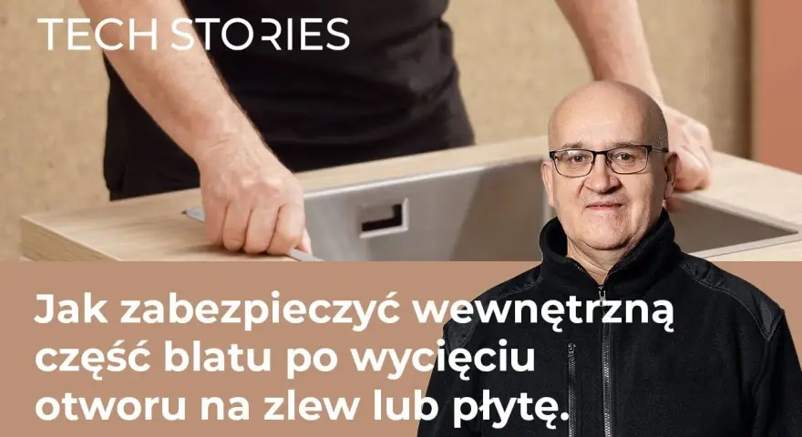 Jak skutecznie zabezpieczyć wycięcie w blacie kuchennym przed uszkodzeniami